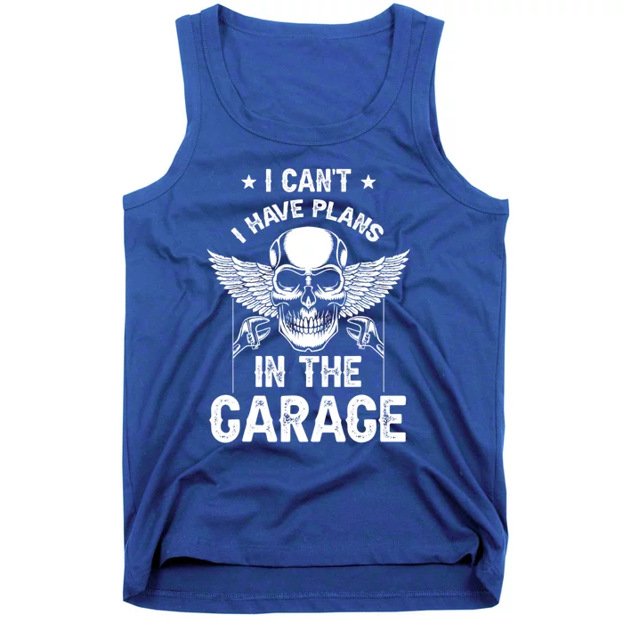 I Can't I Have Plans In The Garage Mechanic Tools Car Hobby Gift Tank Top