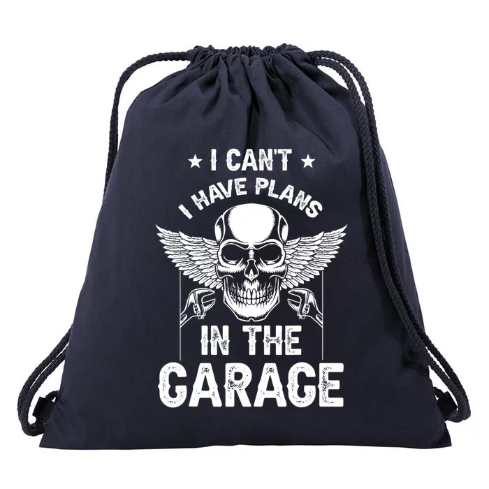 I Can't I Have Plans In The Garage Mechanic Tools Car Hobby Gift Drawstring Bag