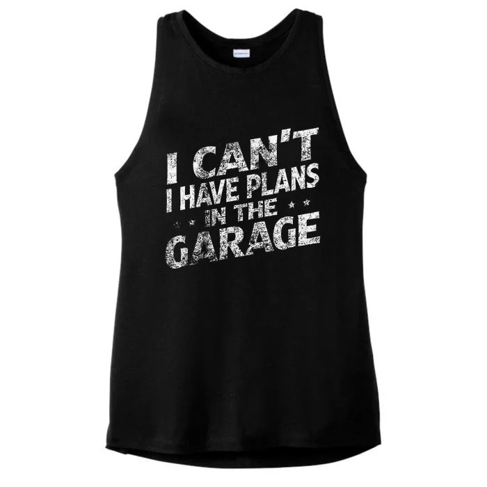 I Cant I Have Plans In The Garage Funny Car Mechanic Ladies Tri-Blend Wicking Tank