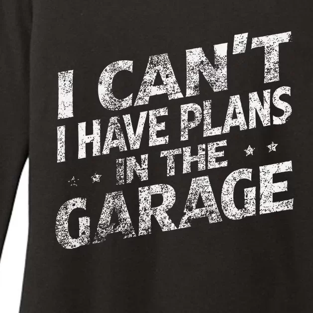 I Cant I Have Plans In The Garage Funny Car Mechanic Womens CVC Long Sleeve Shirt