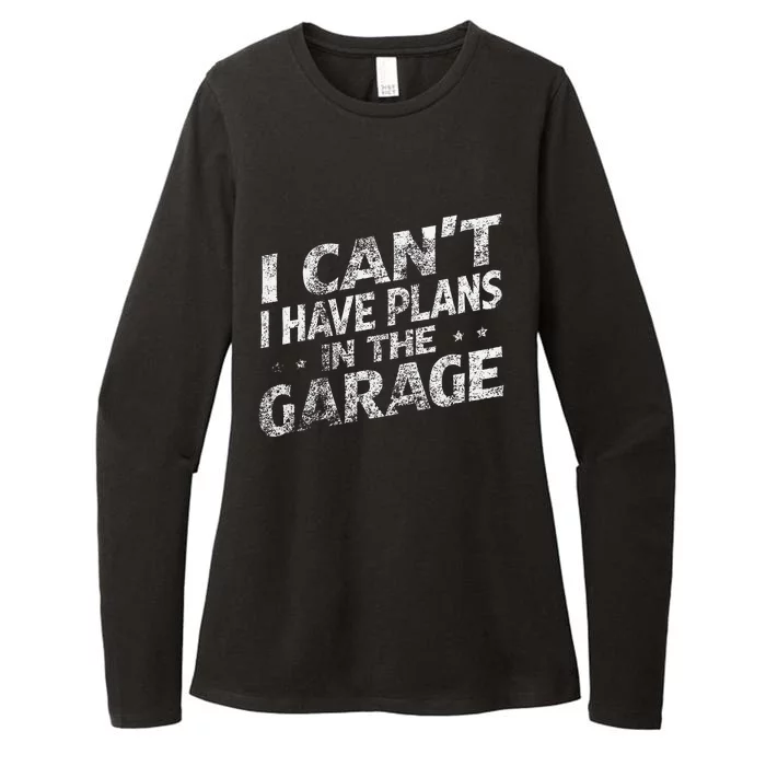 I Cant I Have Plans In The Garage Funny Car Mechanic Womens CVC Long Sleeve Shirt