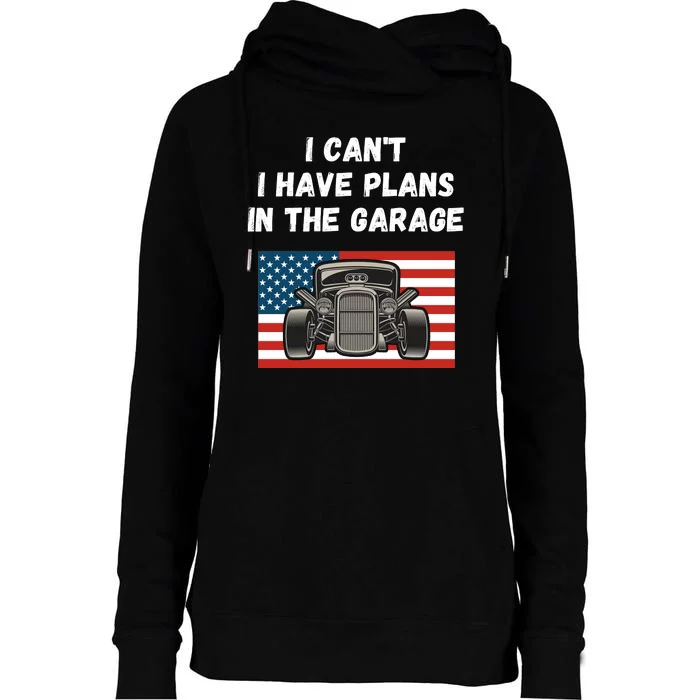 I Can’t I Have Plans In The Garage, Mechanic, Funny Garage Womens Funnel Neck Pullover Hood