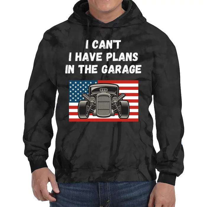 I Can’t I Have Plans In The Garage, Mechanic, Funny Garage Tie Dye Hoodie