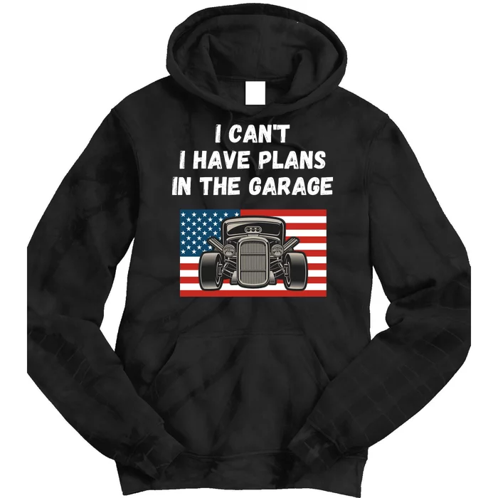 I Can’t I Have Plans In The Garage, Mechanic, Funny Garage Tie Dye Hoodie