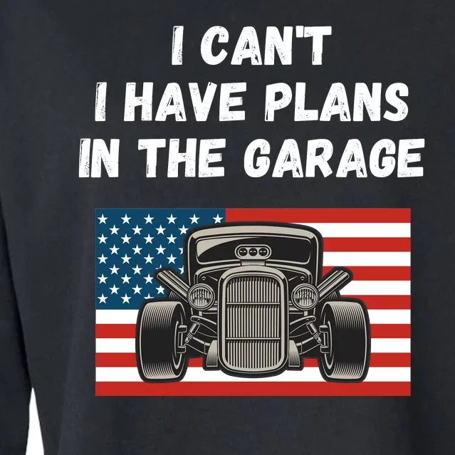 I Can’t I Have Plans In The Garage, Mechanic, Funny Garage Cropped Pullover Crew