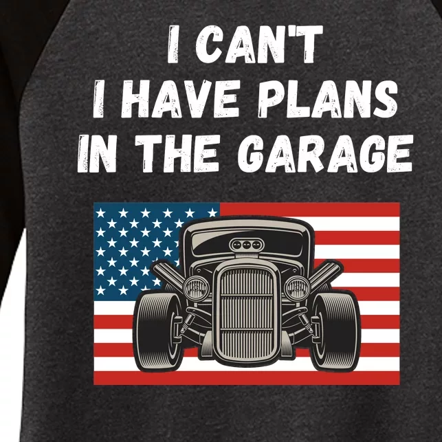 I Can’t I Have Plans In The Garage, Mechanic, Funny Garage Women's Tri-Blend 3/4-Sleeve Raglan Shirt