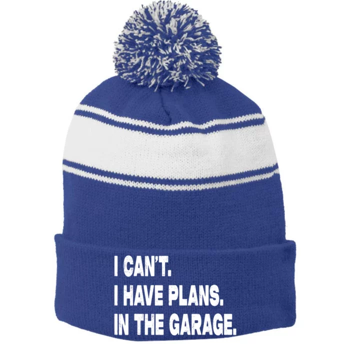 I Cant I Have Plans In The Garage Mechanic Saying Gift Stripe Pom Pom Beanie