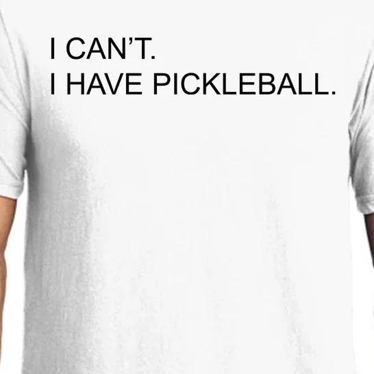 I Can't I Have Pickleball Pajama Set