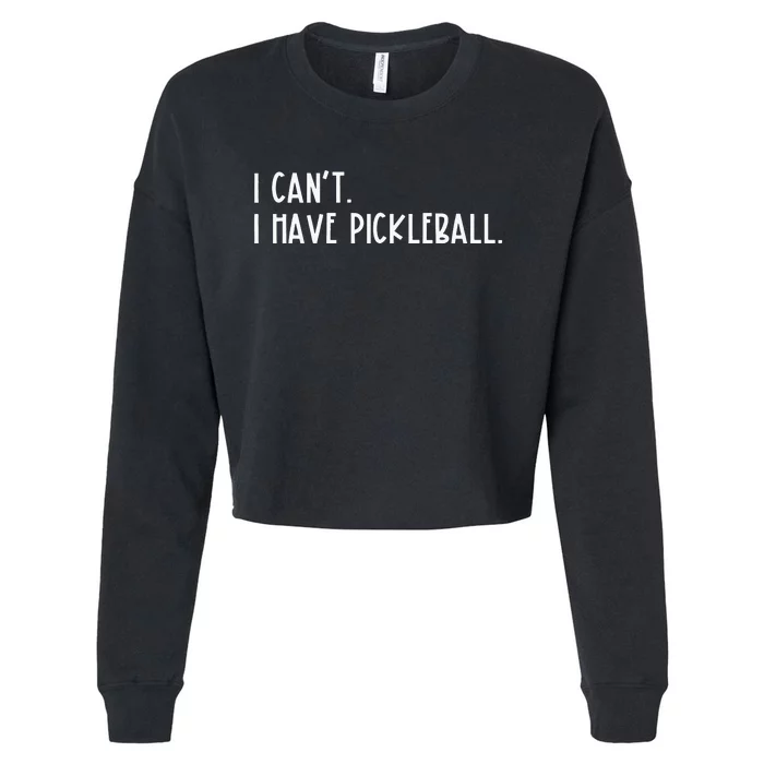 I Can't I Have Pickleball Peace Love Pickleball Cropped Pullover Crew