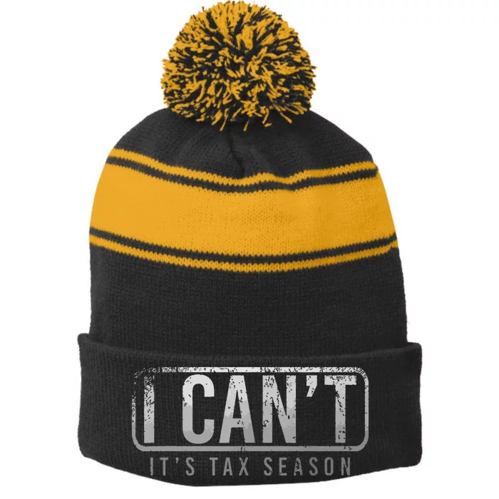 I Cant Its Tax Season Funny Accountant Gift Cpa Taxation Tax Stripe Pom Pom Beanie