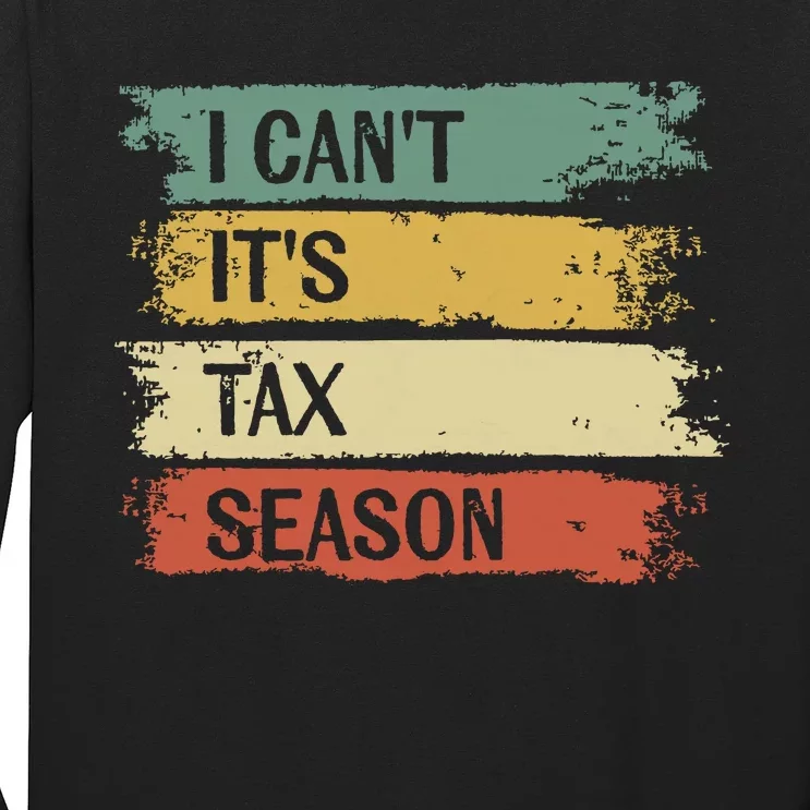 I Cant Its Tax Season Funny Accountant Gifts Accounting Long Sleeve Shirt