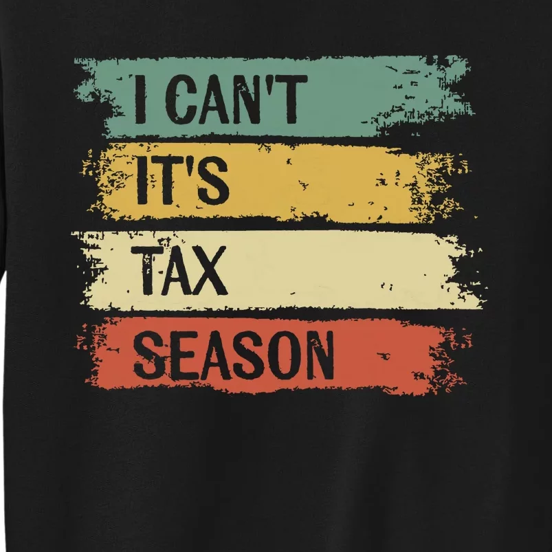 I Cant Its Tax Season Funny Accountant Gifts Accounting Sweatshirt