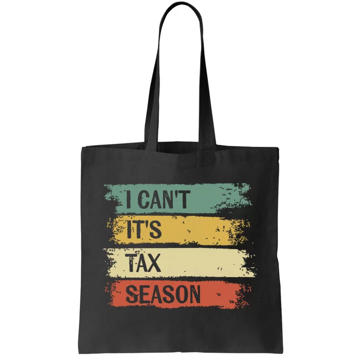 I Cant Its Tax Season Funny Accountant Gifts Accounting Tote Bag