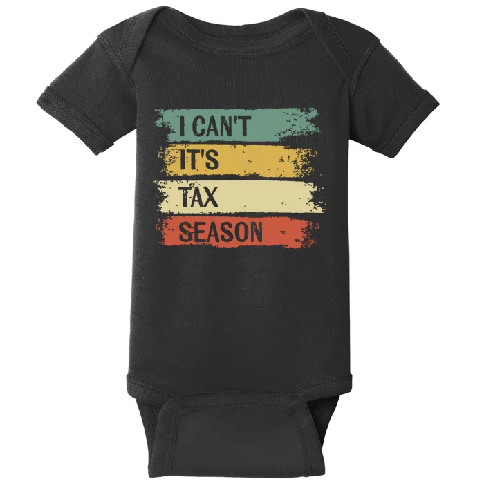 I Cant Its Tax Season Funny Accountant Gifts Accounting Baby Bodysuit