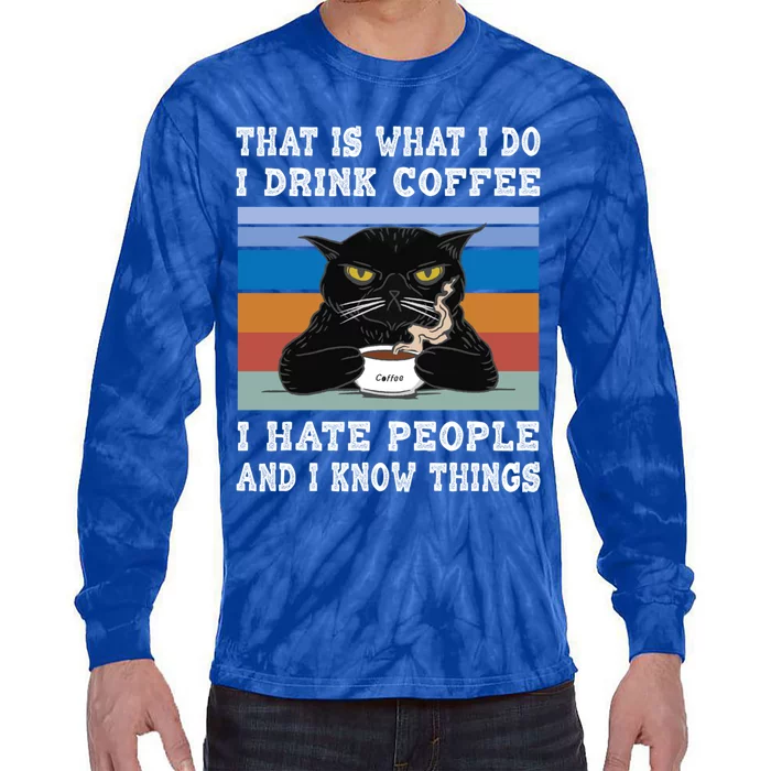 I Coffee I Hate People I Know Things Cat With Coffee Gift Tie-Dye Long Sleeve Shirt