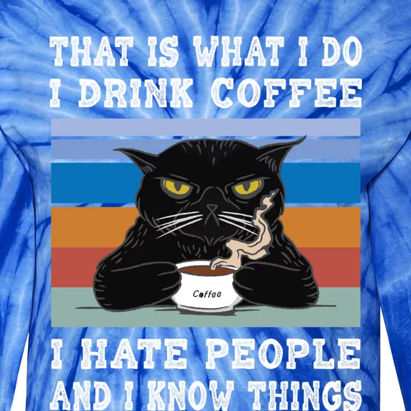 I Coffee I Hate People I Know Things Cat With Coffee Gift Tie-Dye Long Sleeve Shirt