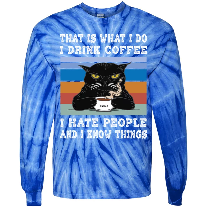 I Coffee I Hate People I Know Things Cat With Coffee Gift Tie-Dye Long Sleeve Shirt