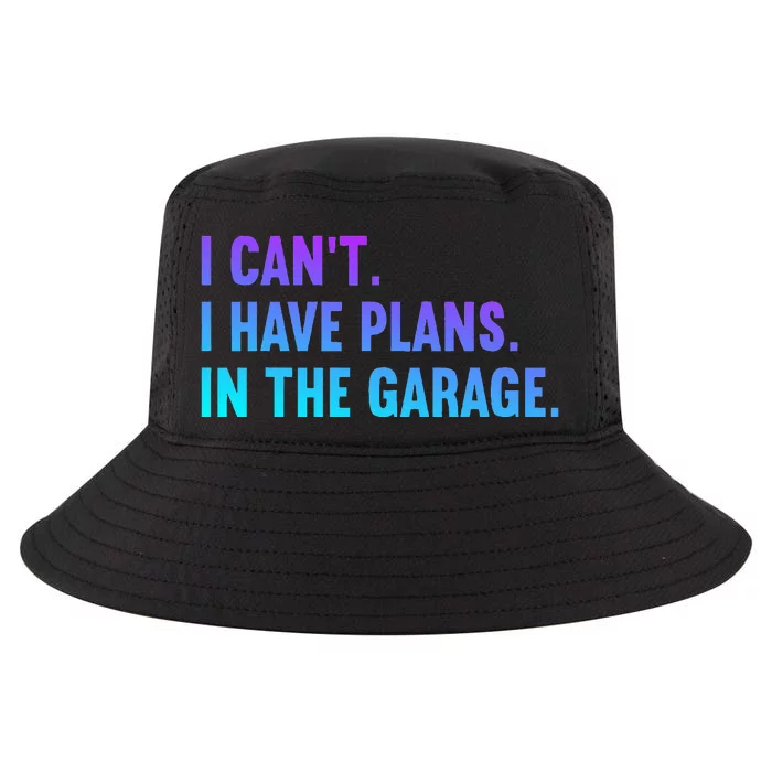 I Cant I Have Plans In The Garage Fathers Day Car Mechanics Cool Comfort Performance Bucket Hat