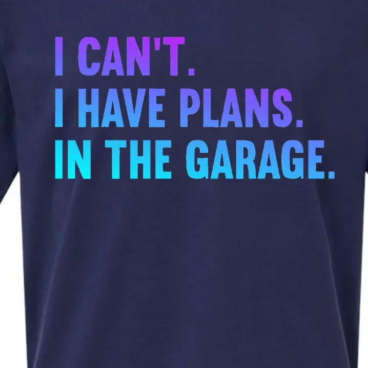 I Cant I Have Plans In The Garage Fathers Day Car Mechanics Sueded Cloud Jersey T-Shirt