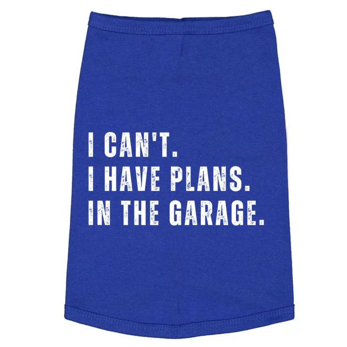 I Can't I Have Plans In The Garage Gift Doggie Tank