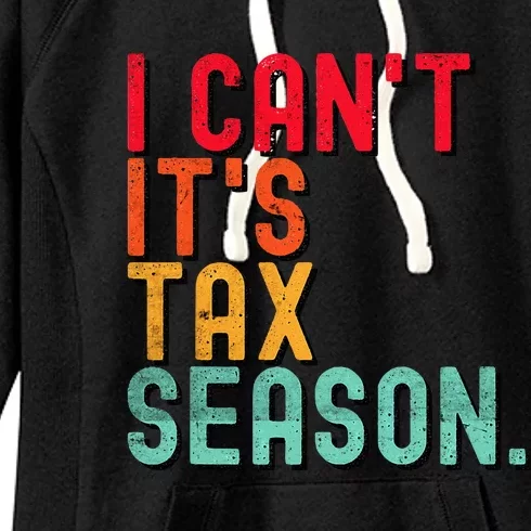 I Cant Its Tax Season Funny Accountant Accounting Women's Fleece Hoodie