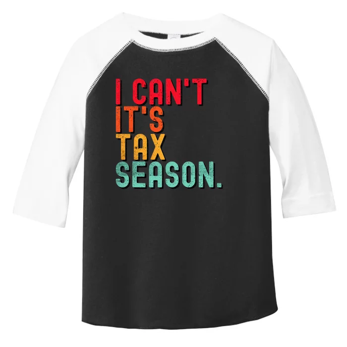 I Cant Its Tax Season Funny Accountant Accounting Toddler Fine Jersey T-Shirt