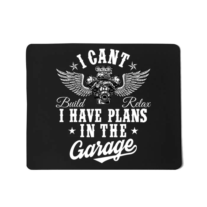 I Cant I Have Plans In The Garage Fathers Day Car Mechanics Mousepad