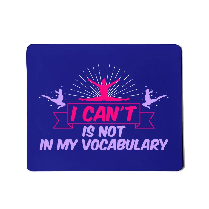 I Can’t Is Not In My Vocabulary Cute Gift Mousepad