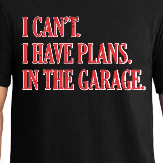 I Cant I Have Plans In The Garage Car Mechanic Gift Pajama Set