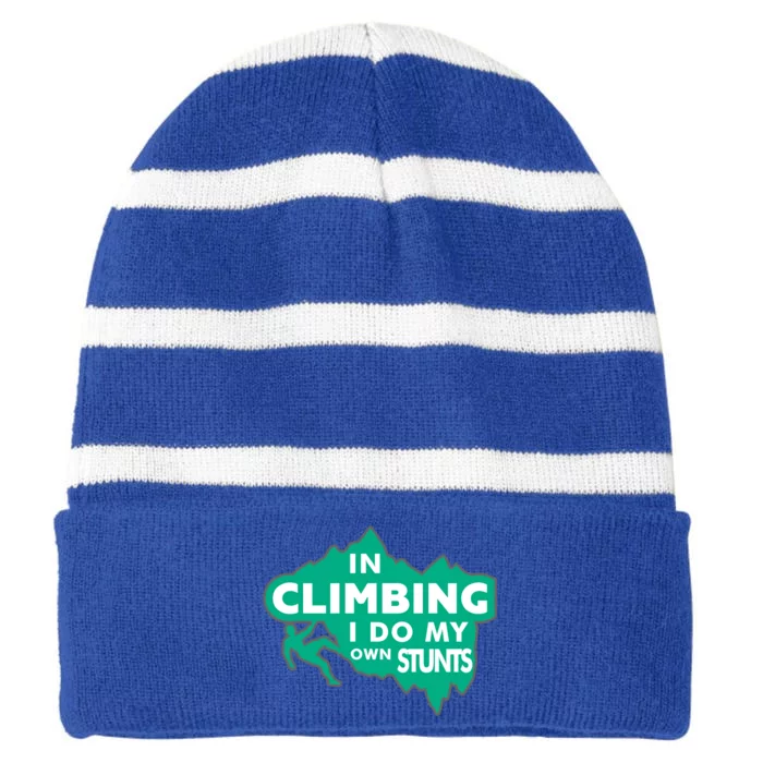 In Climbing I Do My Own Stunts Climbing Mountain Climbing Gift Striped Beanie with Solid Band