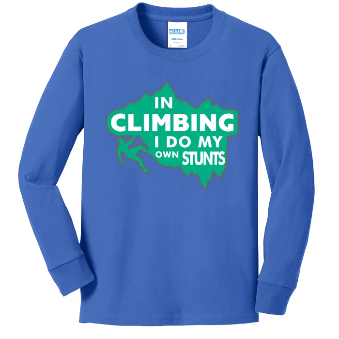 In Climbing I Do My Own Stunts Climbing Mountain Climbing Gift Kids Long Sleeve Shirt