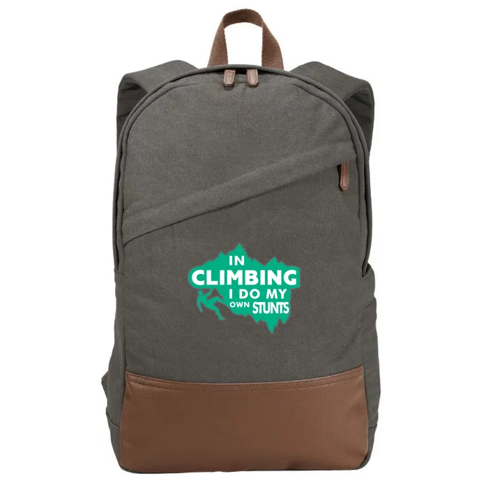 In Climbing I Do My Own Stunts Climbing Mountain Climbing Gift Cotton Canvas Backpack