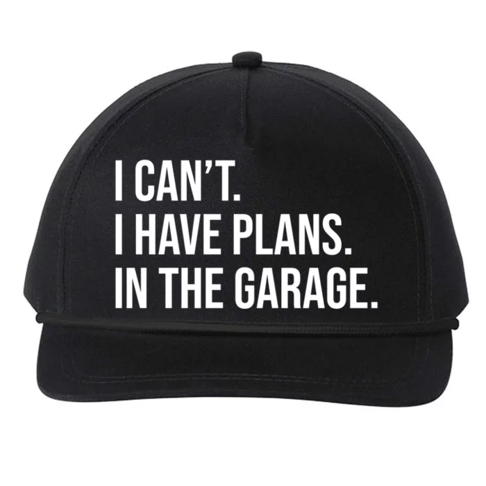 I Can't I Have Plans In The Garage Cool Gift Snapback Five-Panel Rope Hat