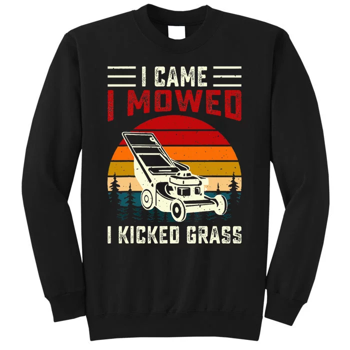 I Came I Mowed I Kicked Grass Tall Sweatshirt