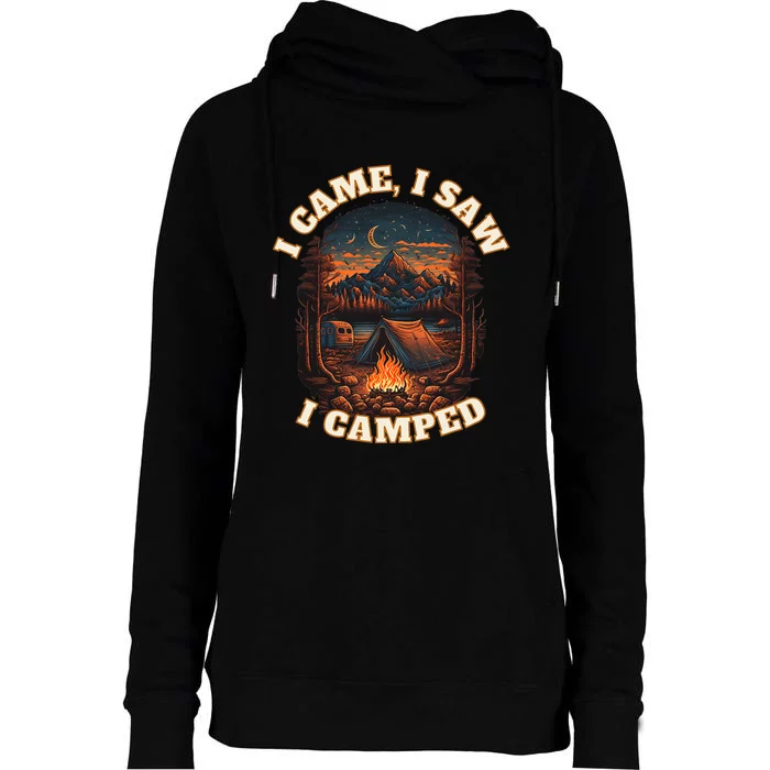 I Came I Saw I Camped. Camping Outdoor Sports Lovers Gift Womens Funnel Neck Pullover Hood