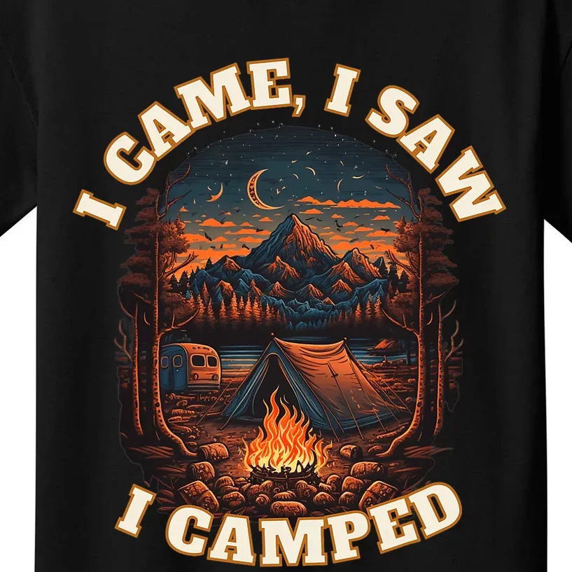 I Came I Saw I Camped. Camping Outdoor Sports Lovers Gift Kids T-Shirt