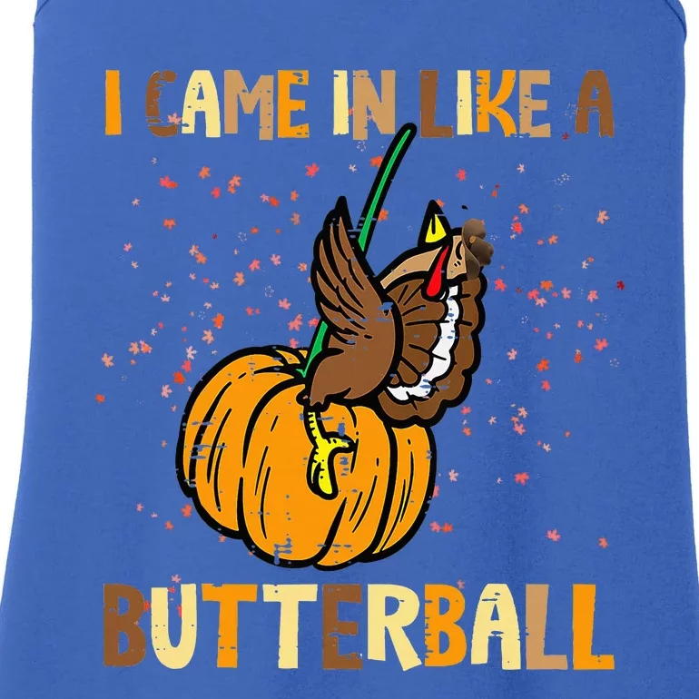 I Came In Like A Butterball Thanksgiving Turkey Ladies Essential Tank