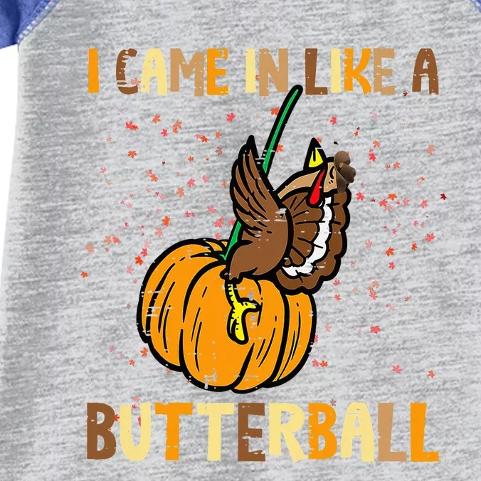 I Came In Like A Butterball Thanksgiving Turkey Infant Baby Jersey Bodysuit