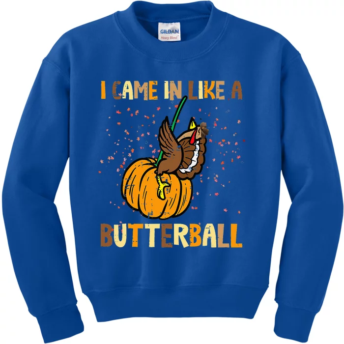 I Came In Like A Butterball Thanksgiving Turkey Kids Sweatshirt