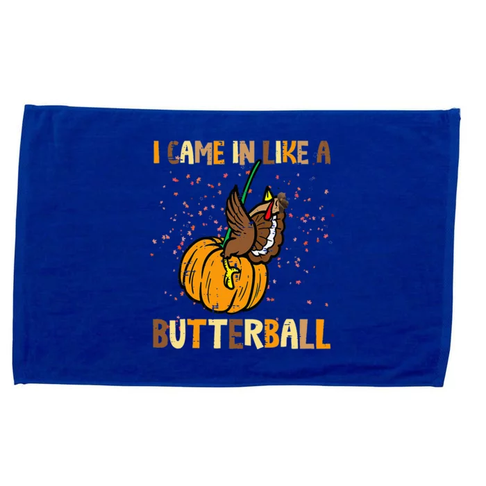 I Came In Like A Butterball Thanksgiving Turkey Microfiber Hand Towel