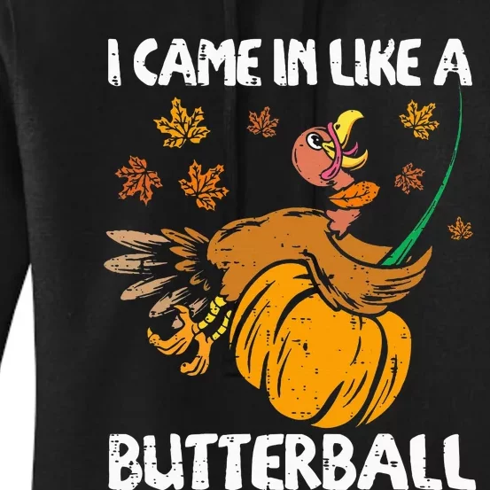 I Came In Like A Butterball Turkey Thanksgiving Women's Pullover Hoodie