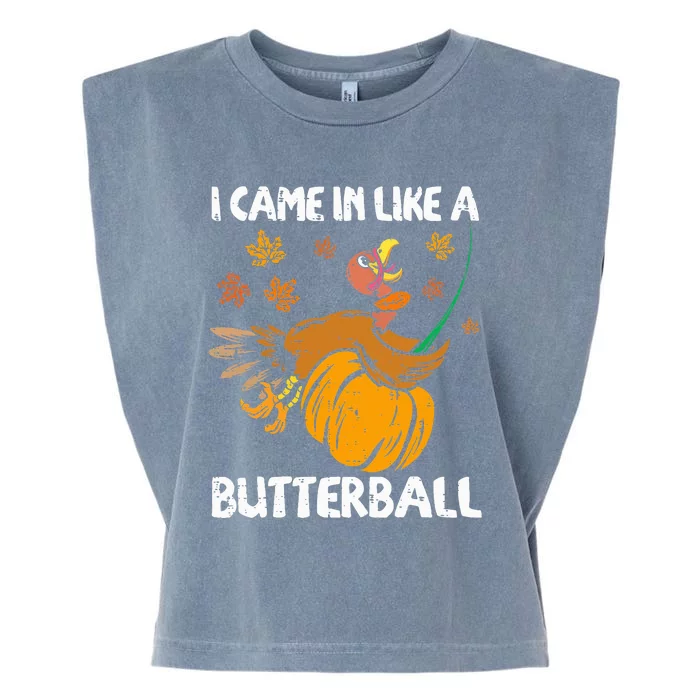 I Came In Like A Butterball Turkey Thanksgiving Garment-Dyed Women's Muscle Tee