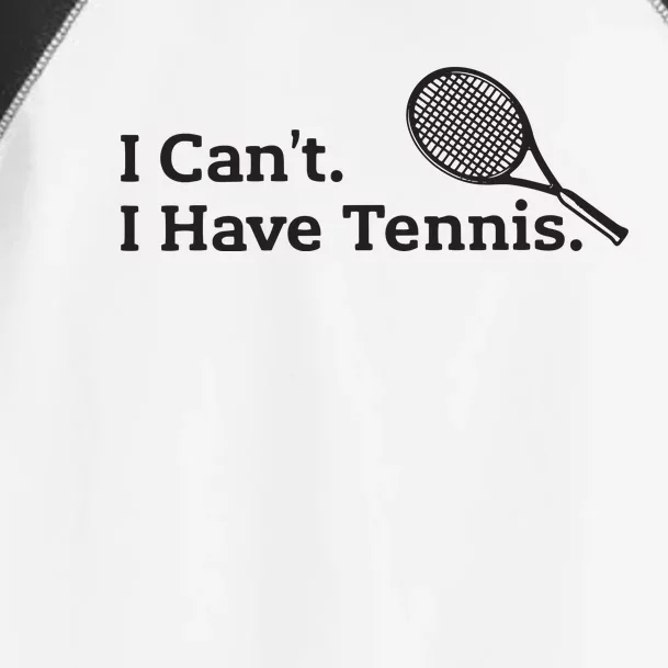 I Cant I Have Tennis Player Funny Tennis Lover Gifts Sport Toddler Fine Jersey T-Shirt