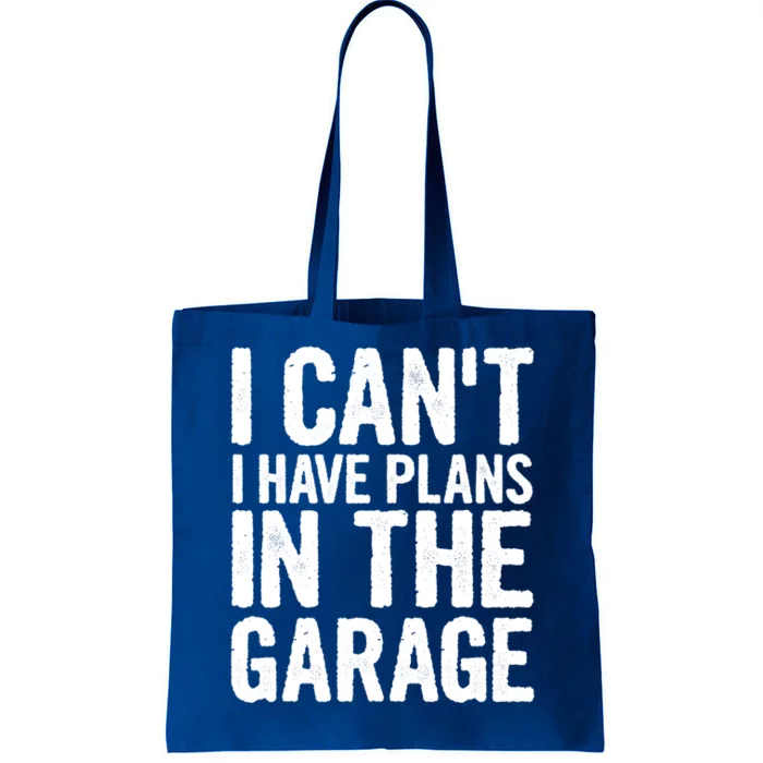 I Can't I Have Plans In The Garage Gift Tote Bag