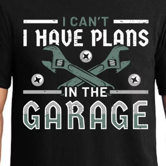 I Can´t I Have Plans In The Garage Gift Pajama Set