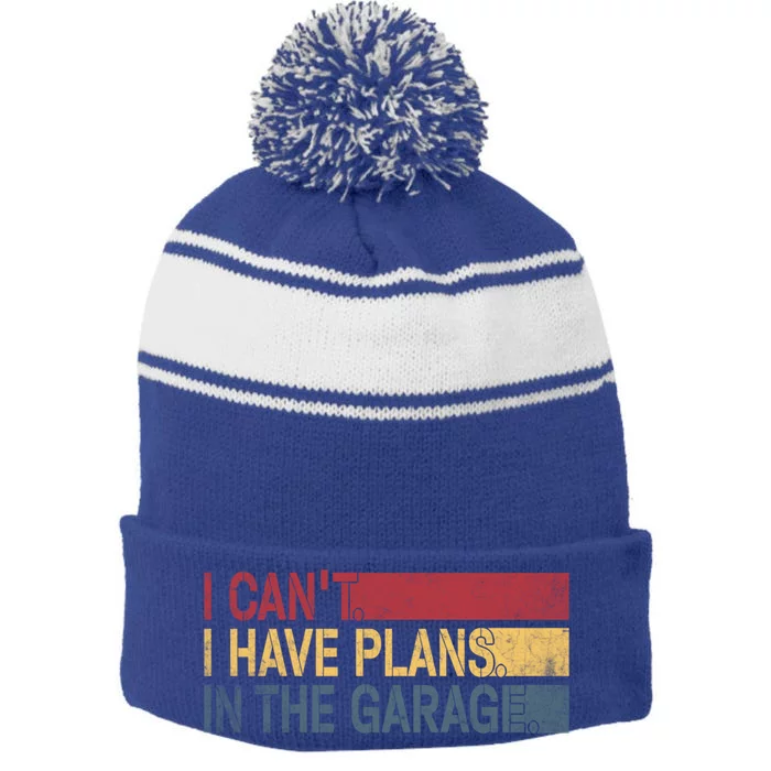 I Cant I Have Plans In The Garage Mechanic Car Enthusiast Cool Gift Stripe Pom Pom Beanie