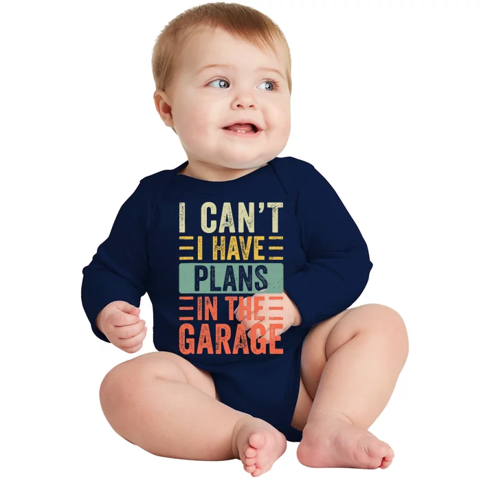 I Can't I Have Plans In The Garage, Funny Car Mechanic Retro Baby Long Sleeve Bodysuit