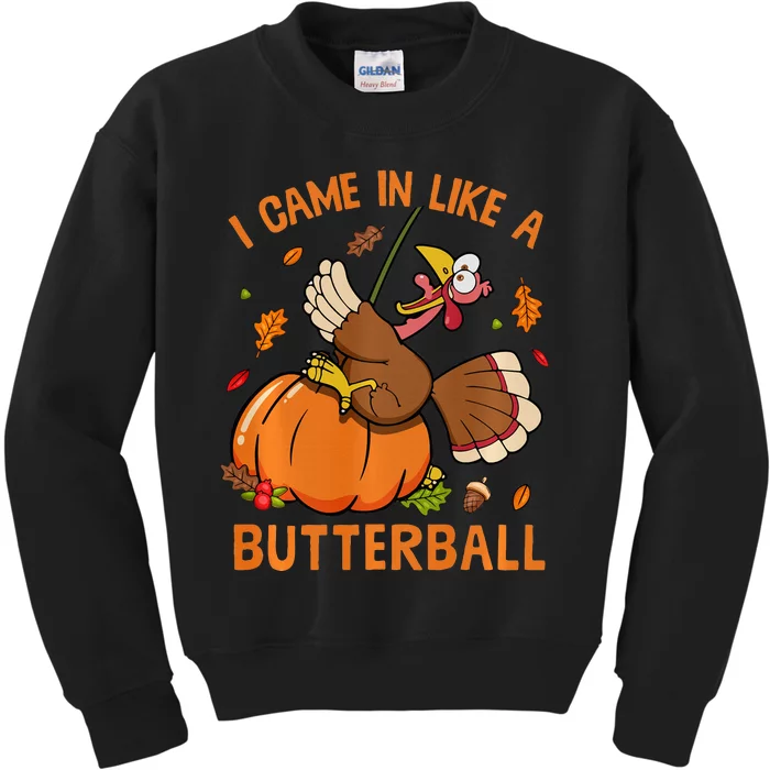 I Came In Like Butterball Funny Thanksgiving Turkey Costume Kids Sweatshirt