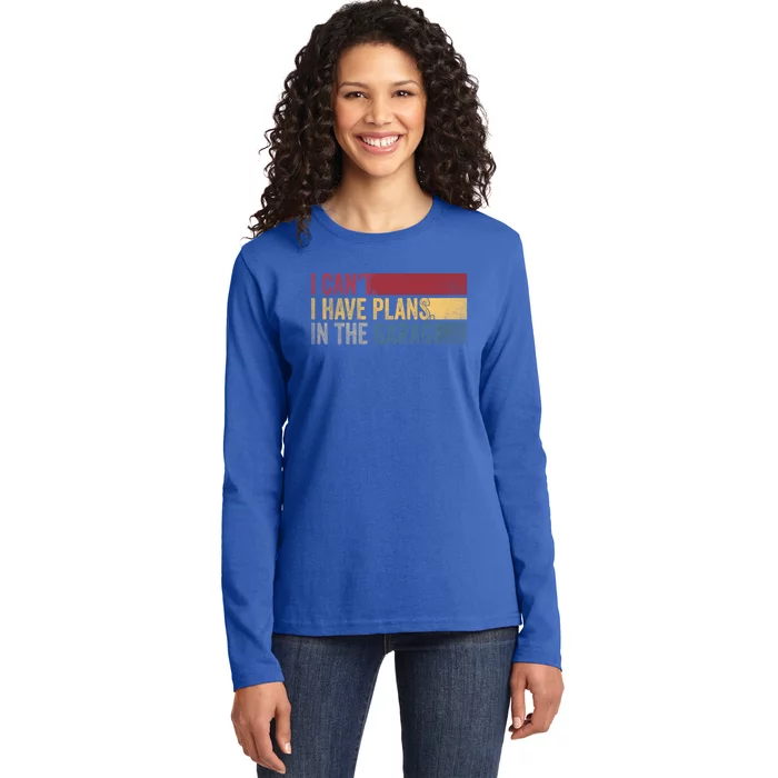 I Cant I Have Plans In The Garage Mechanic Car Enthusiast Cool Gift Ladies Long Sleeve Shirt