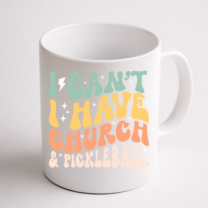 I CanT I Have Church And Pickleball Funny Gift Front & Back Coffee Mug